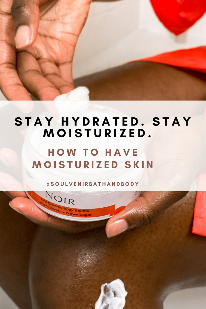 Stay soft. Stay moisturized.